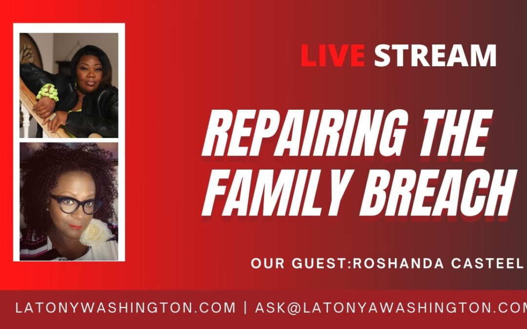 Repairing The Family Breach With Roshanda Casteel