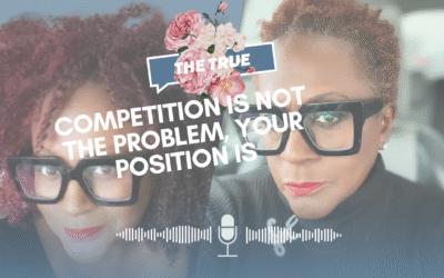 How to Position Yourself in the Market:  The Competition is Not the Problem